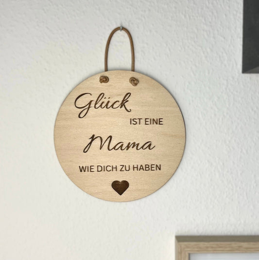 DwieDeko Holzschild - Glück ist eine Mama wie dich zu haben