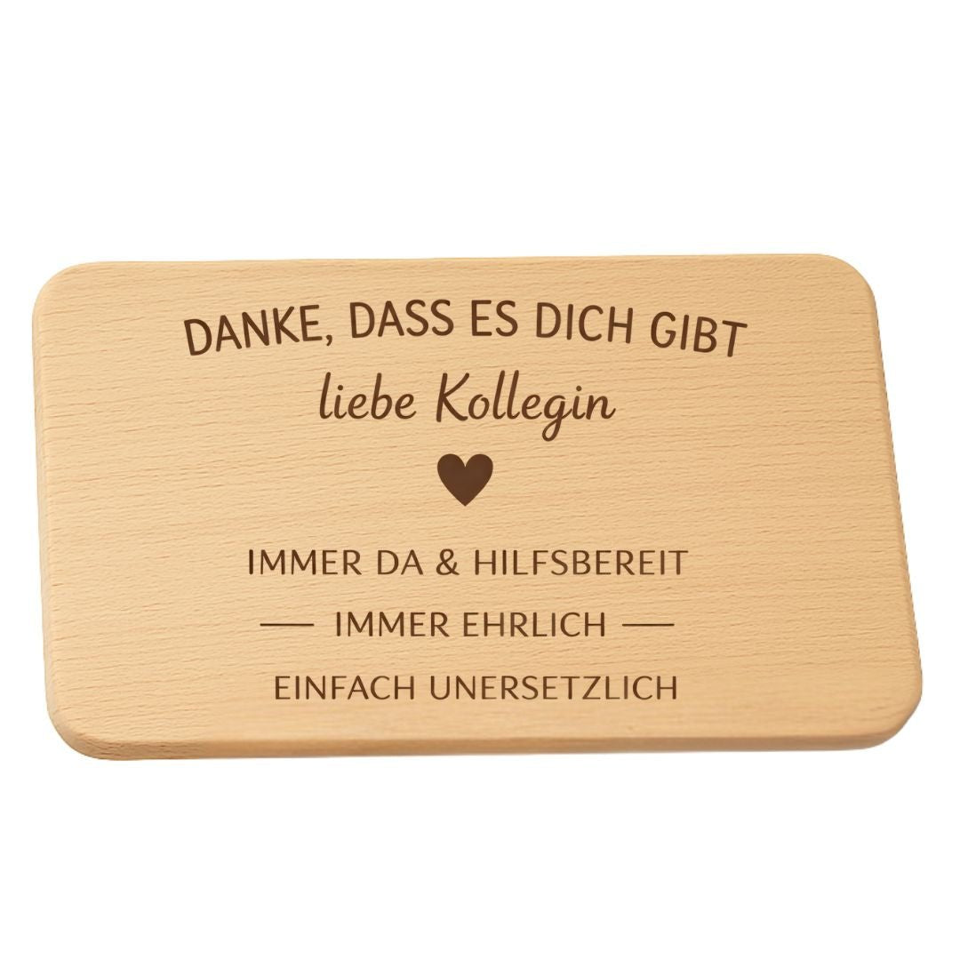 Frühstücksbrettchen für Kollegin mit Gravur " Danke, Dass es dich gibt" - DwieDeko
